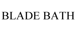 BLADE BATH trademark