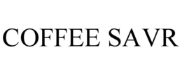 COFFEE SAVR trademark
