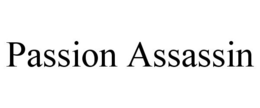 PASSION ASSASSIN trademark