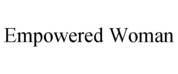 EMPOWERED WOMAN trademark