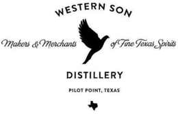 WESTERN SON MAKERS & MERCHANTS OF FINE TEXAS SPIRITS DISTILLERY PILOT POINT, TEXAS trademark