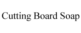CUTTING BOARD SOAP trademark