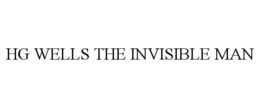 HG WELLS THE INVISIBLE MAN trademark