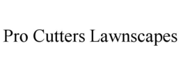PRO CUTTERS LAWNSCAPES trademark