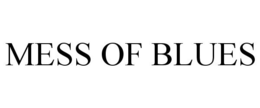 MESS OF BLUES trademark