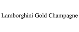 LAMBORGHINI GOLD CHAMPAGNE trademark