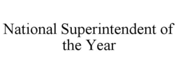 NATIONAL SUPERINTENDENT OF THE YEAR trademark