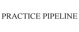 PRACTICE PIPELINE trademark