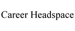 CAREER HEADSPACE trademark