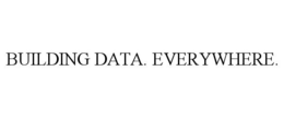 BUILDING DATA. EVERYWHERE. trademark