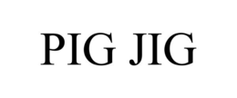 PIG JIG trademark