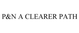 P&N A CLEARER PATH trademark
