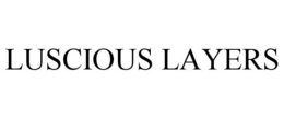 LUSCIOUS LAYERS trademark