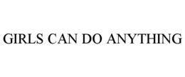 GIRLS CAN DO ANYTHING trademark