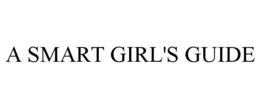A SMART GIRL'S GUIDE trademark