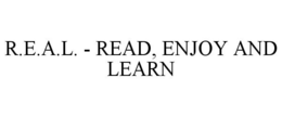 R.E.A.L. - READ, ENJOY AND LEARN trademark
