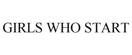 GIRLS WHO START trademark