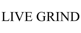 LIVE GRIND trademark