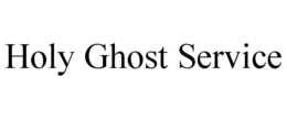 HOLY GHOST SERVICE trademark