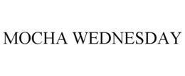 MOCHA WEDNESDAY trademark