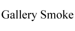 GALLERY SMOKE trademark