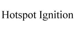 HOTSPOT IGNITION trademark