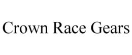 CROWN RACE GEARS trademark