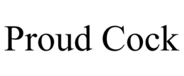 PROUD COCK trademark