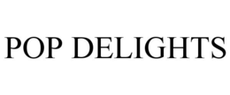 POP DELIGHTS trademark