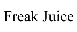 FREAK JUICE trademark