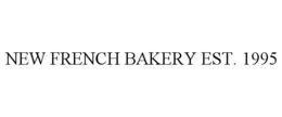 NEW FRENCH BAKERY EST. 1995 trademark