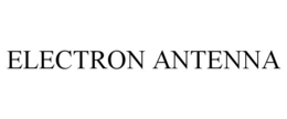 ELECTRON ANTENNA trademark