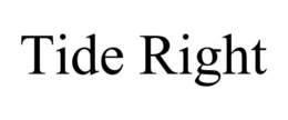 TIDE RIGHT trademark