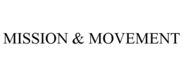 MISSION & MOVEMENT trademark