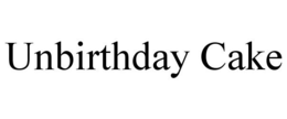 UNBIRTHDAY CAKE trademark