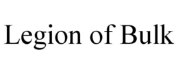 LEGION OF BULK trademark