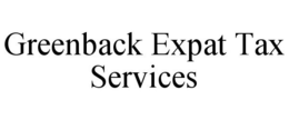 GREENBACK EXPAT TAX SERVICES trademark