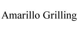 AMARILLO GRILLING trademark
