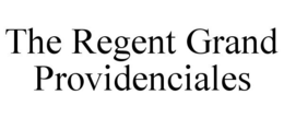 THE REGENT GRAND PROVIDENCIALES trademark