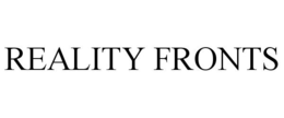 REALITY FRONTS trademark