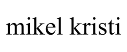 MIKEL KRISTI trademark
