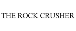 THE ROCK CRUSHER trademark