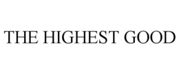THE HIGHEST GOOD trademark