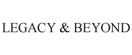 LEGACY & BEYOND trademark