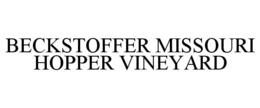 BECKSTOFFER MISSOURI HOPPER VINEYARD trademark