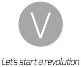 V LET'S START A REVOLUTION trademark