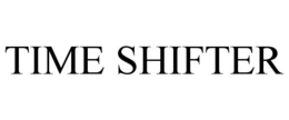 TIME SHIFTER trademark