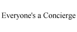 EVERYONE'S A CONCIERGE trademark