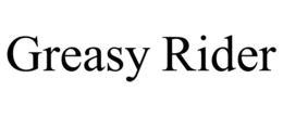 GREASY RIDER trademark