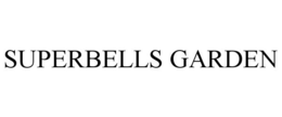 SUPERBELLS GARDEN trademark